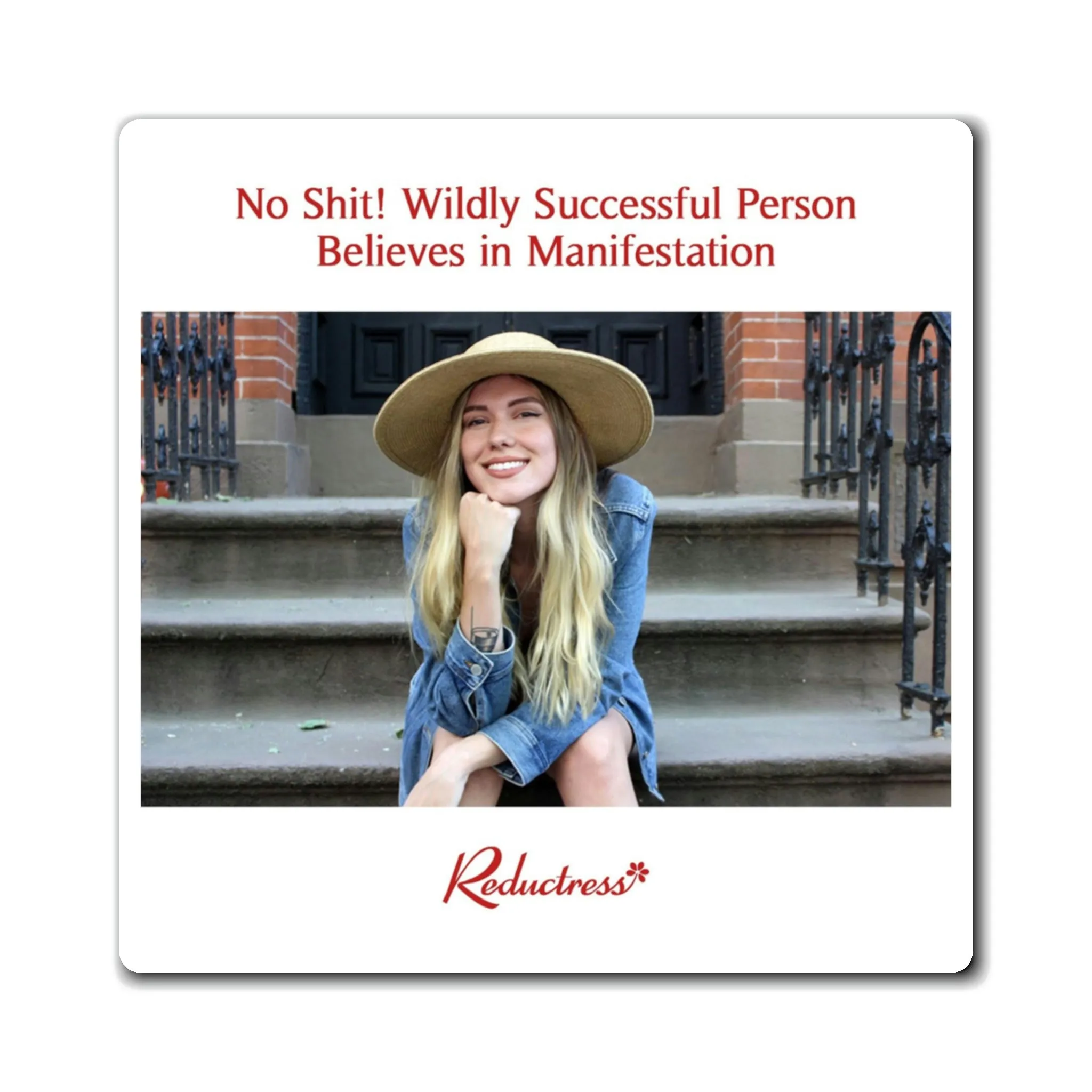 "No Shit! Wildly Successful Person Believes in Manifestation" Magnet